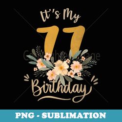it's my 77th birthday - high-resolution png sublimation file