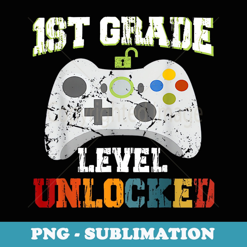 1st First Grade Unlocked Level Up Game Back To School Boy - High-Resolution PNG Sublimation File