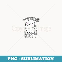 i put the boo in booty boo- funny halloween ghost - trendy sublimation digital download