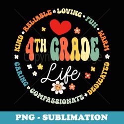 4th grade life back to school first day fourth grade teacher - high-resolution png sublimation file