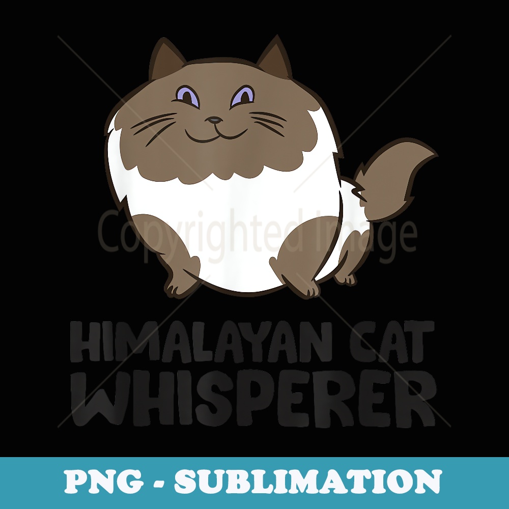 Himalayan Cat Whisperer - Aesthetic Sublimation Digital File