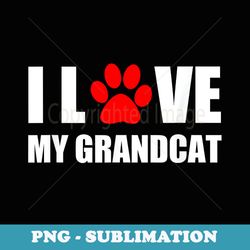 i love my grandcat t - retro png sublimation digital download