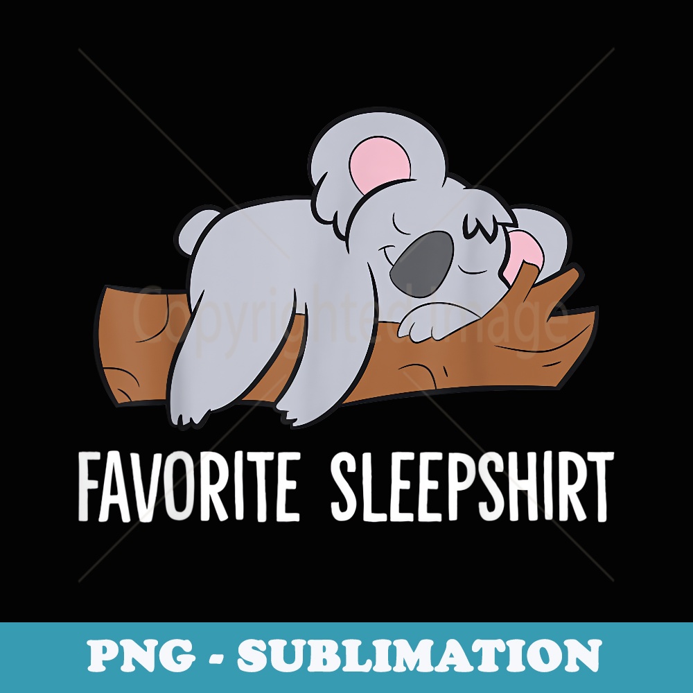 Koala Pajama Favorite Sleep - Exclusive Sublimation Digital File