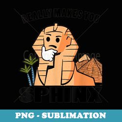really makes you sphinx pyramids - retro png sublimation digital download
