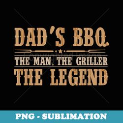 the man griller legend barbecue bbq dad birthday s - png transparent sublimation design