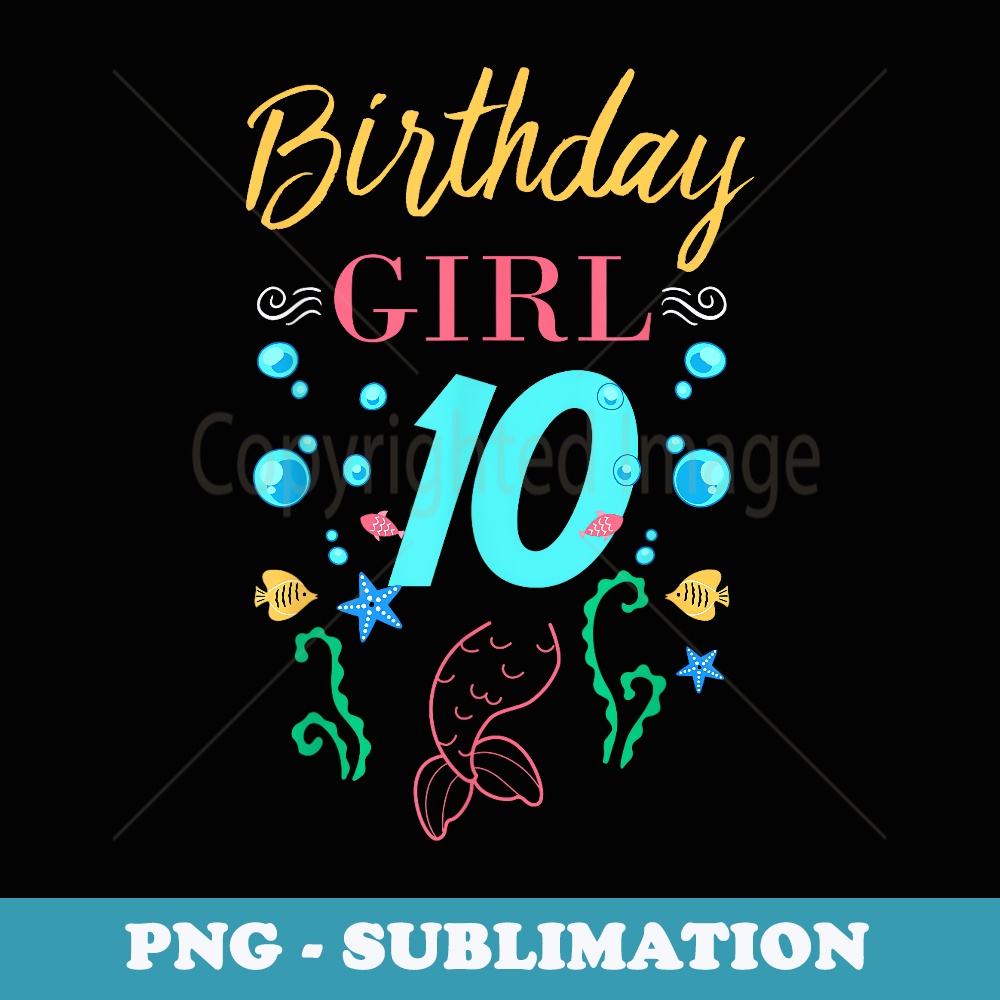 10th Birthday This Mermaid Is 10 Years Old B-Day Family - PNG Sublimation Digital Download