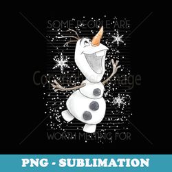 disney frozen olaf some people are worth melting for - artistic sublimation digital file
