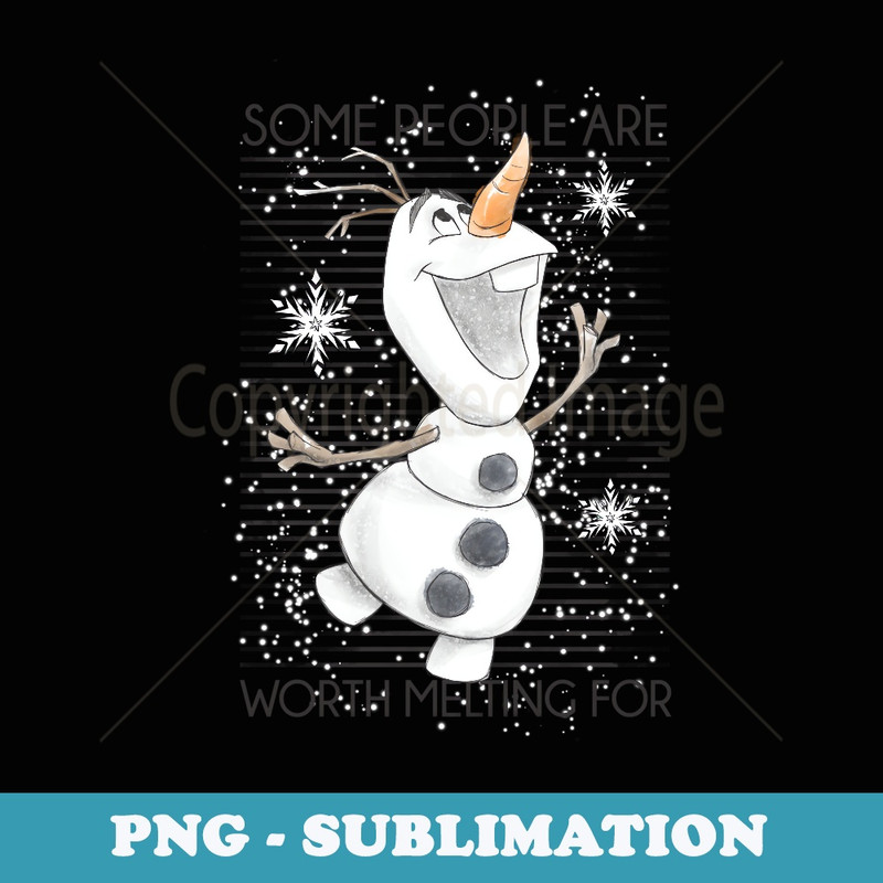 Disney Frozen Olaf Some People Are Worth Melting For - Artistic Sublimation Digital File