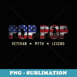 mens pop pop veteran myth legend american flag fathers day - png transparent sublimation file