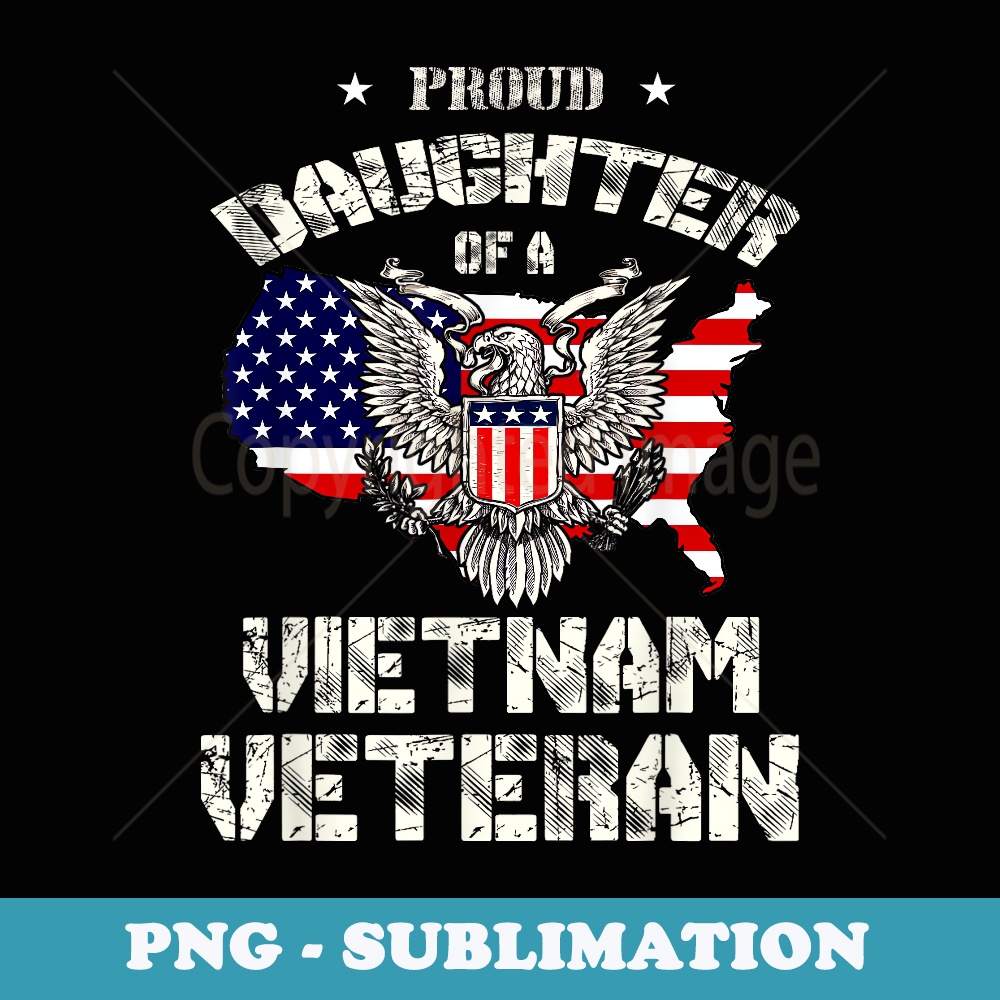 Proud Daughter Of A Vietnam Veteran - PNG Transparent Sublimation File