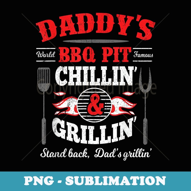 Chillin and Grillin Barbecue BBQ Dad Fathers Day s - PNG Sublimation Digital Download