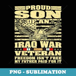 proud son of an iraq war veteran military freedom isnt free - png transparent sublimation file