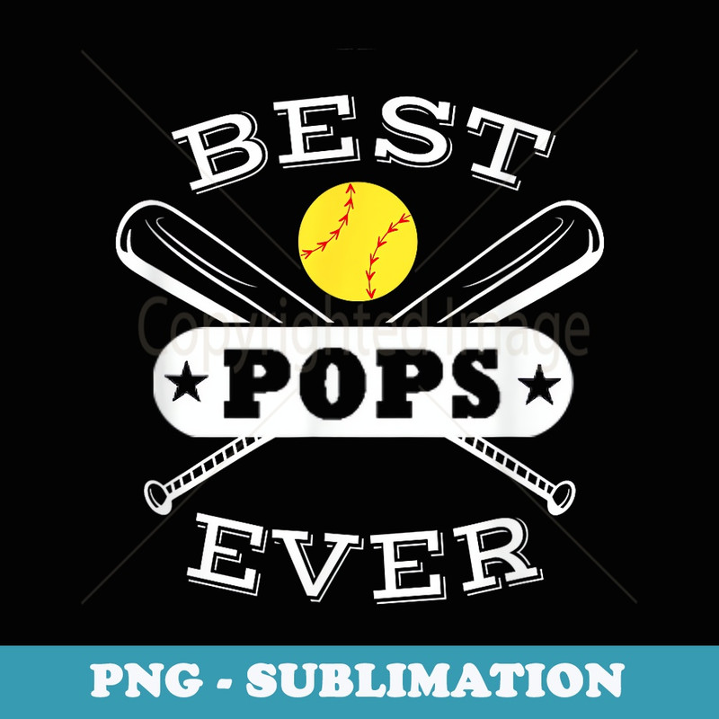 Best Pops Ever for Softball Grandpa Grandfather - Modern Sublimation PNG File