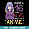 Just A 16 Year Old Girl Who Loves Anime 16th Birthday B-Day - High-Resolution PNG Sublimation File