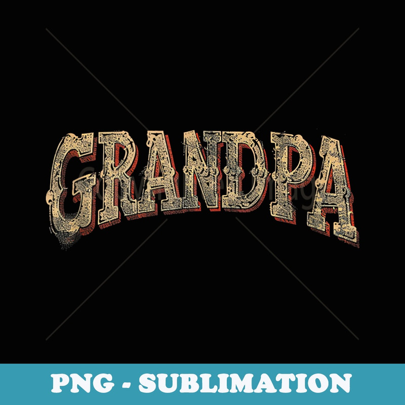 Grandpa - Funny Fatheru2019s Day Birthday Papa Pops Retro Style - Unique Sublimation PNG Download