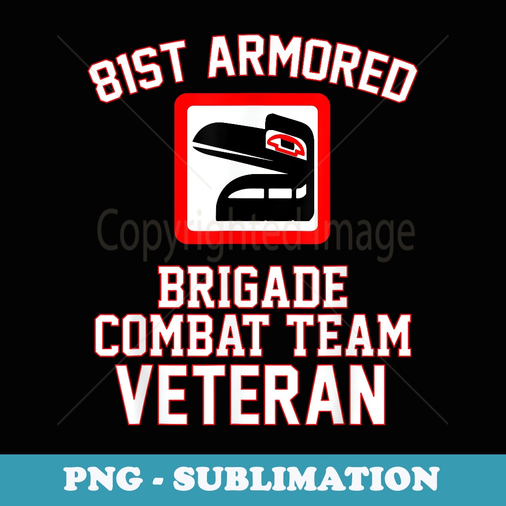 81st Armored Brigade Combat Team Veteran Fathers Day - Creative Sublimation PNG Download