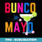 Cinco De Mayo Bunco Bunco De Mayo Margarita - Exclusive PNG Sublimation Download