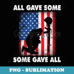 all gave some some gave all veteran & memorials day - sublimation digital download