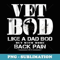 vet bod like a dad bod but with more back pain - instant sublimation digital download