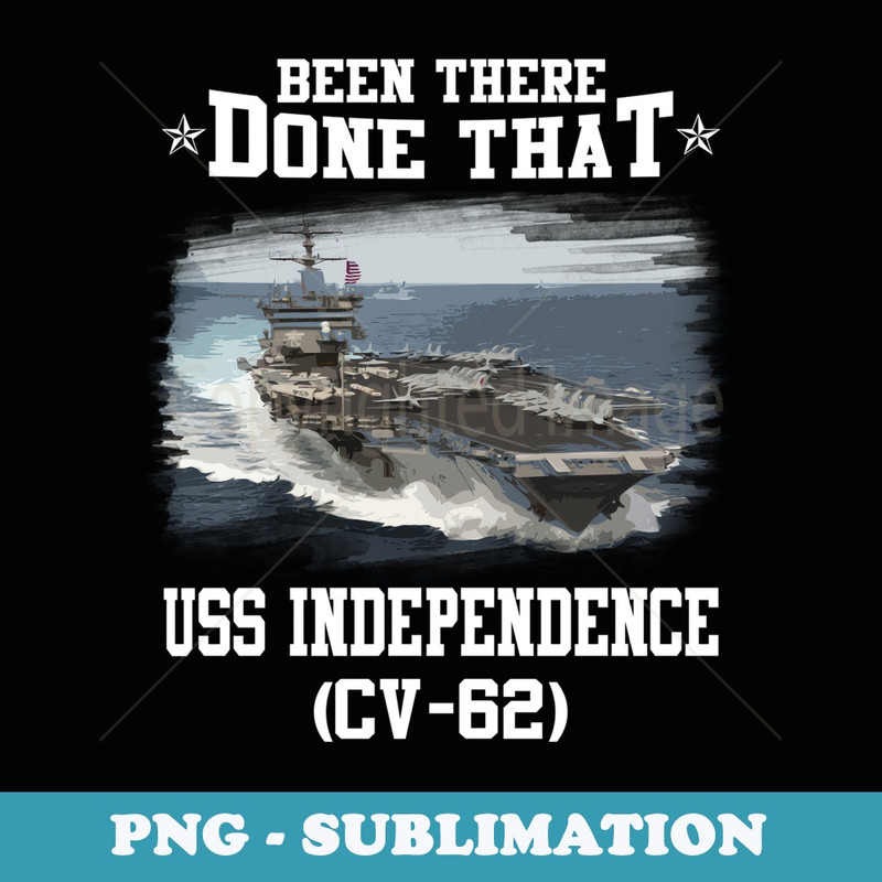 USS Independence CV-62 Veterans Day Father Day - Instant PNG Sublimation Download