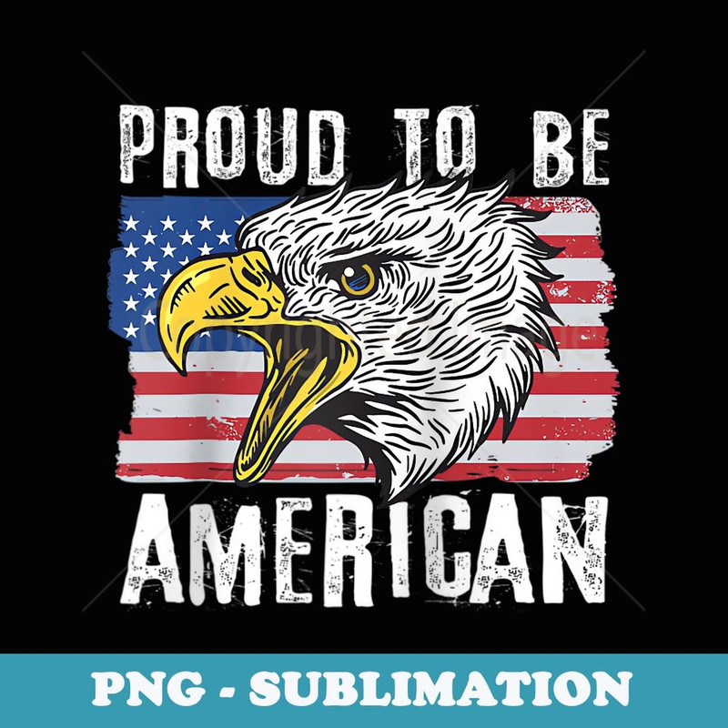 Proud to be American 4th of July Independence Day Bald Eagle Raglan Baseball - Sublimation PNG File