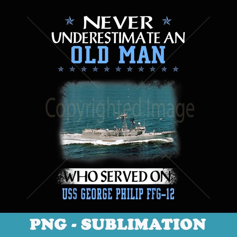 USS George Philip FFG-12 Veterans Day Father Day - Creative Sublimation PNG Download