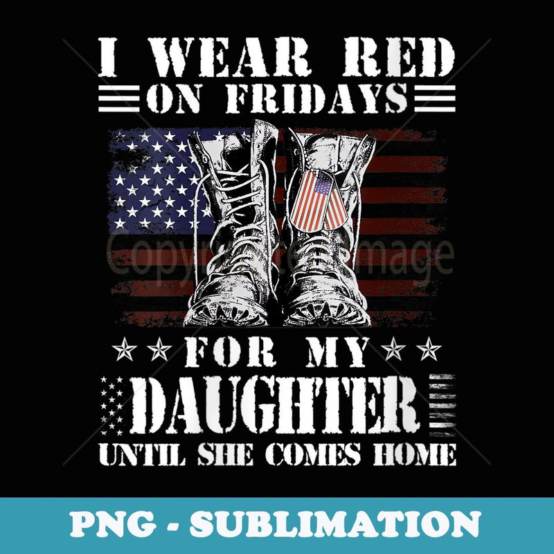 s I Wear Red On Fridays For My Daughter Until She Comes Home - Unique Sublimation PNG Download