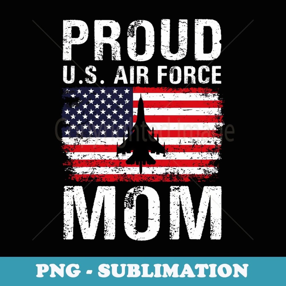 US Air Force Veteran U.S. Air Force Proud Mom - Premium Sublimation Digital Download