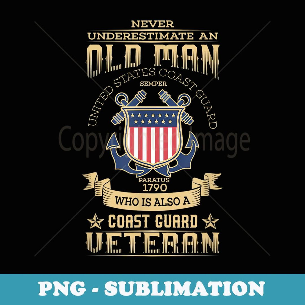 Mens Never Underestimate An Old Man Coast Guard - Trendy Sublimation Digital Download