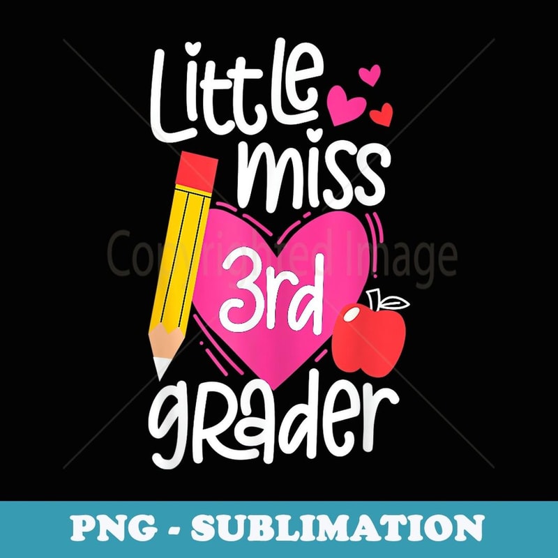 Little Miss 3rd Grader First Day Of Third Grade Girls - Modern Sublimation PNG File