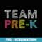 Team Pre K Teacher Back To School Top - Digital Sublimation Download File