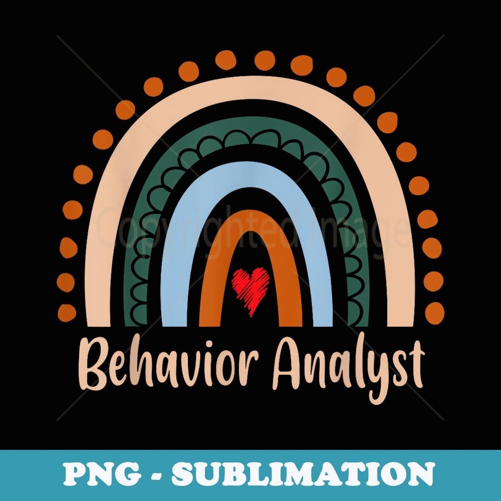Behavior Analyst Boho Rainbow Back To School Appreciation - PNG Transparent Sublimation Design