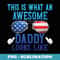 Mens This is what an awesome daddy looks like American Flag Usa - Artistic Sublimation Digital File