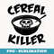 Cereal Killer funny Cereal Lover Halloween - Retro PNG Sublimation Digital Download