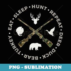 hunter deer duck bear turkey hunting eat sleep hunt repeat - artistic sublimation digital file