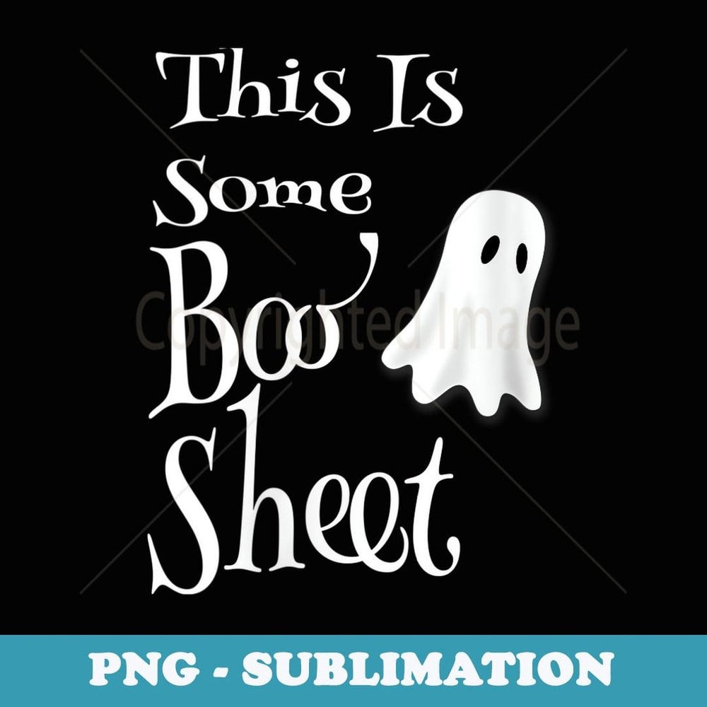 s This Is Some Boo Sheet Funny Halloween Pun Design Ghost - Vintage Sublimation PNG Download