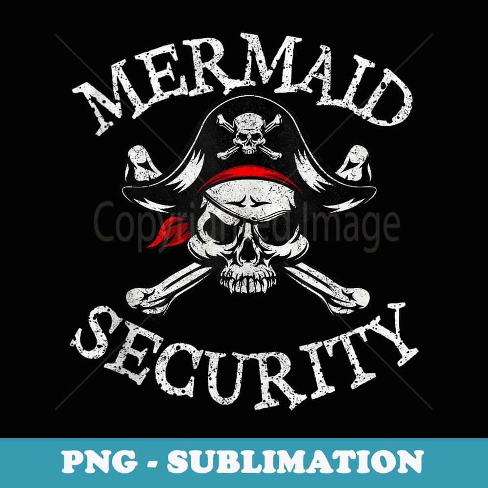 Mermaid Security Pirate Party Dad Brother Family Matching - Decorative Sublimation PNG File
