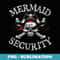 Mermaid Security Pirate Party Dad Brother Family Matching - Decorative Sublimation PNG File