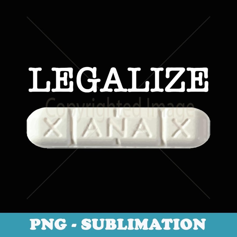Legalize Xanax Long-Sleeve - Special Edition Sublimation PNG File