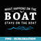 What Happens On The Boat Stays On The Boat - Stylish Sublimation Digital Download