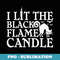 I Lit The Black Flame Candle Halloween Costume - PNG Transparent Sublimation Design