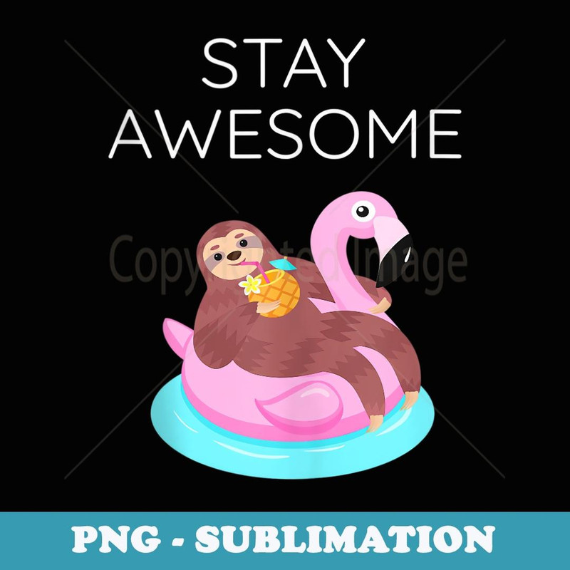 Funny Sloth Stay Awesome Flamingo Pool Float for - Modern Sublimation PNG File