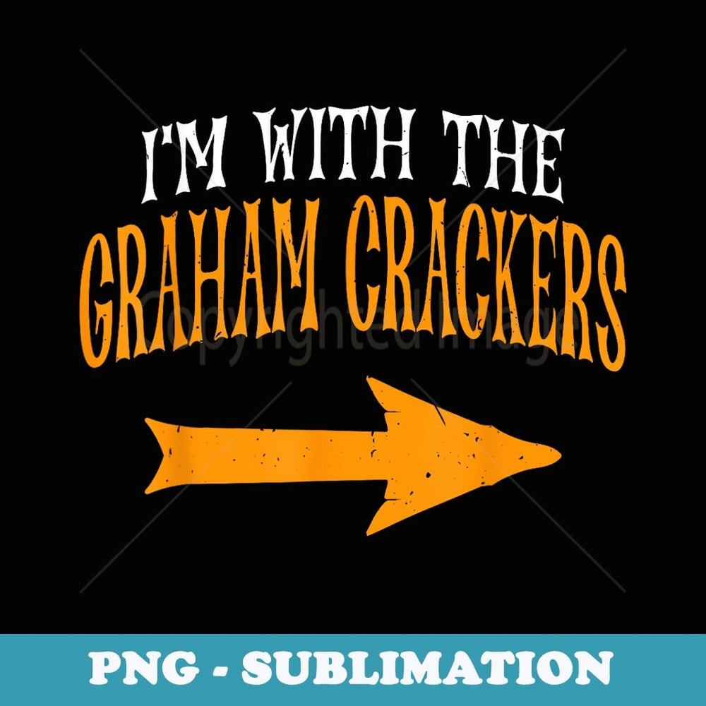 I'm With Graham Crackers Halloween Costume Funny Couples - Modern Sublimation PNG File