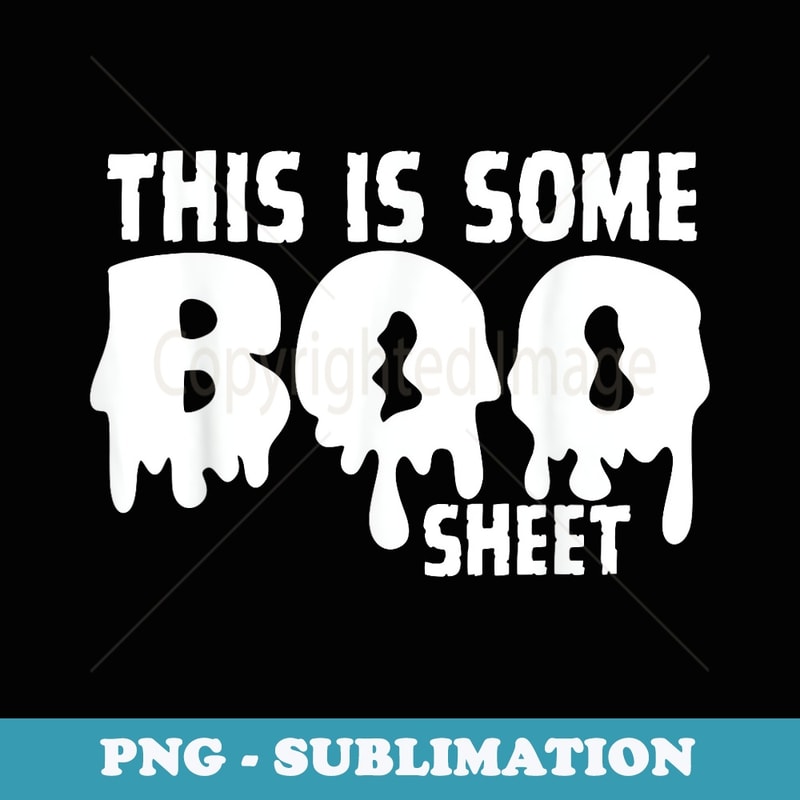 Funny This Is Some Boo Sheet Halloween Ghost Funny - Retro PNG Sublimation Digital Download