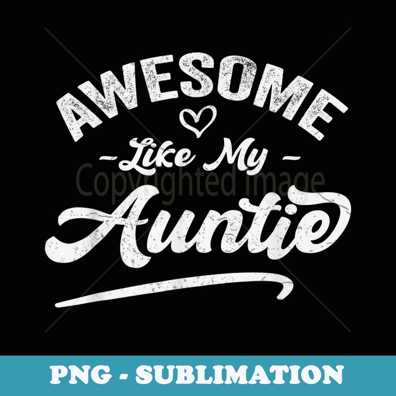 Niece Love For Auntie Pun Cool Awesome Like My Aunt - Instant PNG Sublimation Download