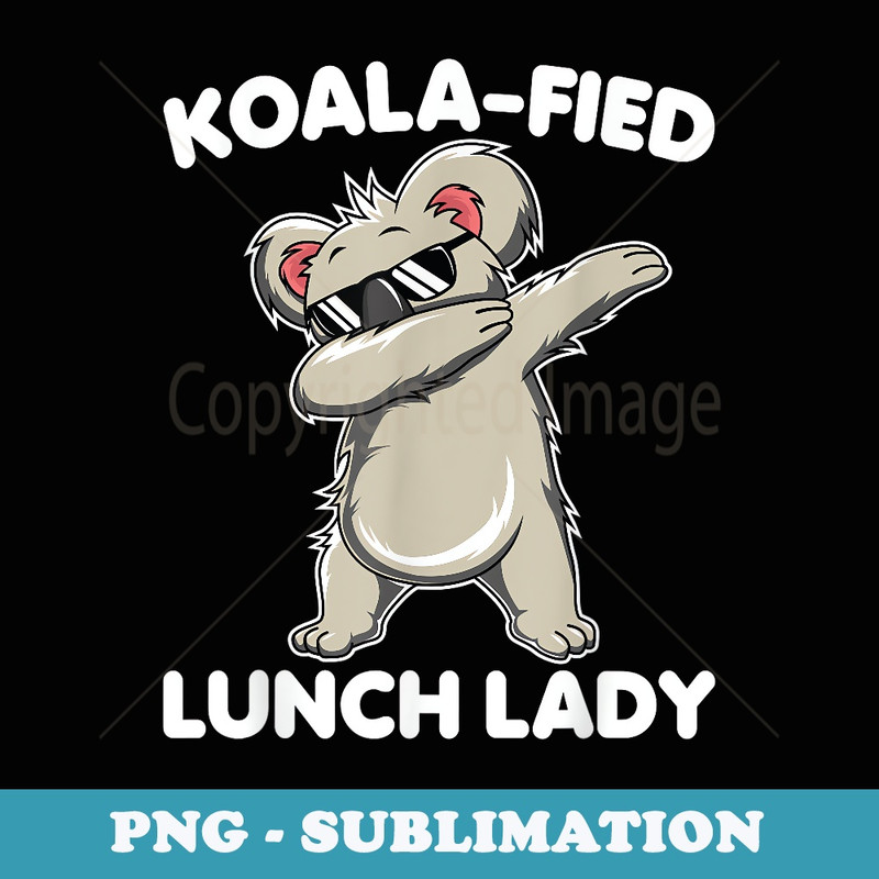 Dabbing Koala Lunch Lady Funny Animal Puns - Trendy Sublimation Digital Download