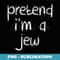 Funny i'm a jew Lazy Halloween Costume - Creative Sublimation PNG Download