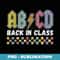 ABCD Back In Class Back To School Boys Girls Teachers Rock - Artistic Sublimation Digital File