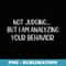 Not Judging But I Am Analyzing Your Behavior Funny Quote - Special Edition Sublimation PNG File