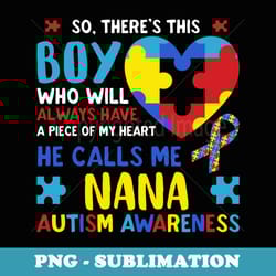 there's this boy he calls me nana grandma autism awareness - png sublimation digital download
